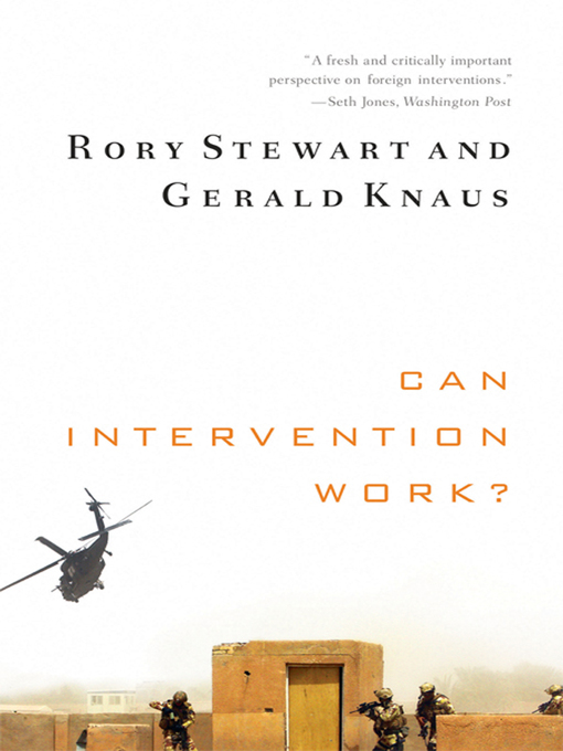 Title details for Can Intervention Work? (Norton Global Ethics Series) by Rory Stewart - Wait list